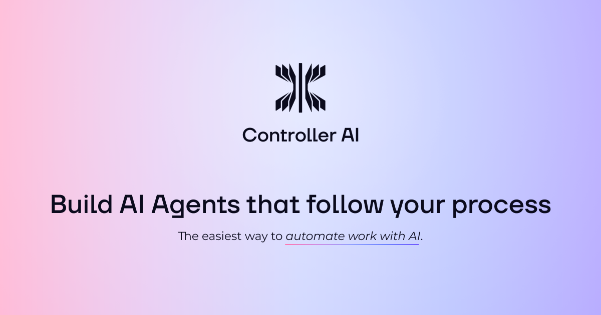 Controller AI | Agents That Follow Your Process